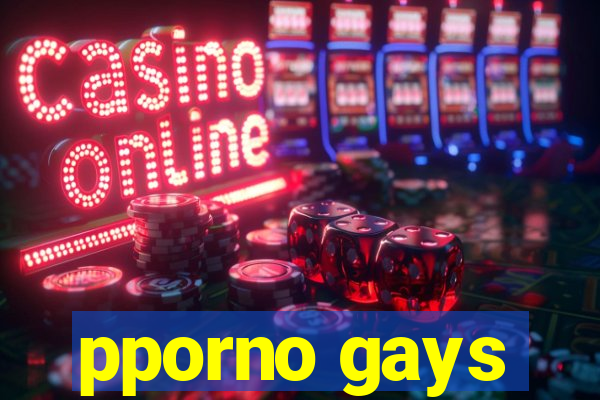 pporno gays